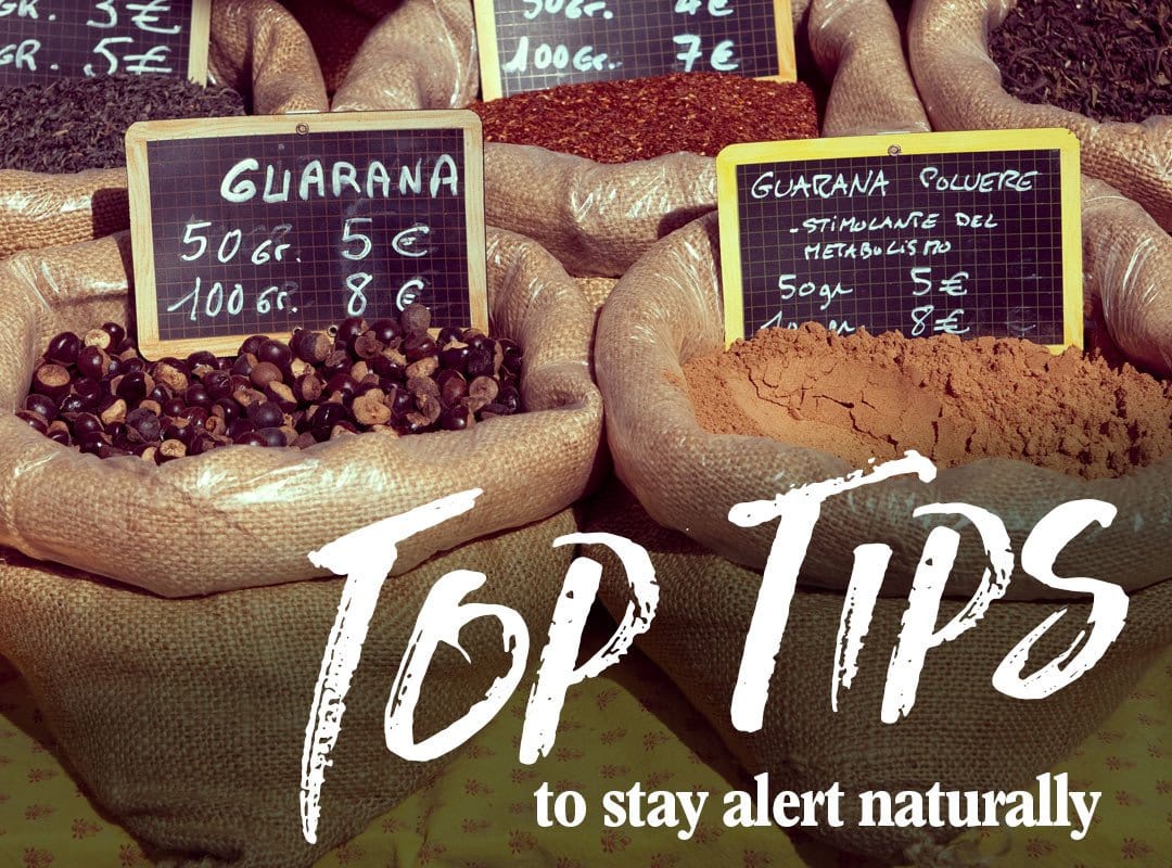 Top tips to stay alert naturally